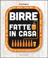 Hughes Greg Birre fatte in casa. Una guida step-by-step per preparare la vostra birra